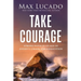 Unbreakable Courage: Strong Faith in an Age of Anxiety, Chaos, and Exhaustion