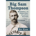 Big Sam Thompson: Baseball's Greatest Clutch Hitter