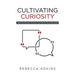Cultivating Curiosity: Using Questions to Build Authentic Relationships