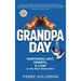 Grandpa Day: Nurturing Grit, Smarts, and Love in the Next Generation