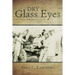 Dry Glass Eyes