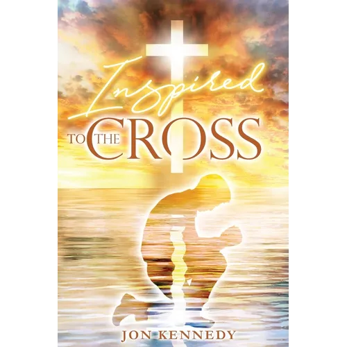 Inspired To The Cross