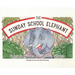 The Sunday School Elephant