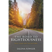 The Road to Righteousness: Will Lead You to Victory
