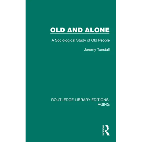 Old and Alone: A Sociological Study of Old People - Paperback