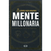Mente millonaria: Construye tu propio imperio
