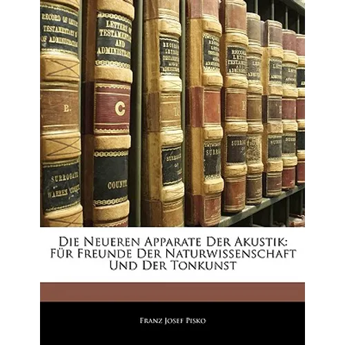 Die Neueren Apparate Der Akustik