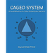 Caged System: A Visual Reference for Guitar Students and Teachers