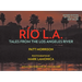 Rio La: Tales from the Los Angeles River
