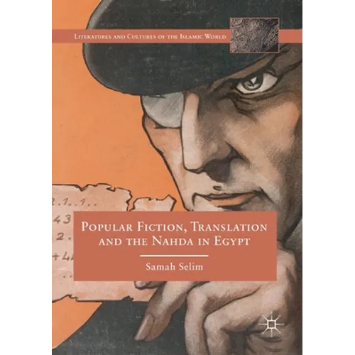 Popular Fiction, Translation and the Nahda in Egypt