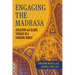 Engaging the Madrasa: Education and Islamic Thought in a Changing World