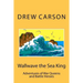 Wallwave the Sea King: Adventures of War Queens and Battle Heroes