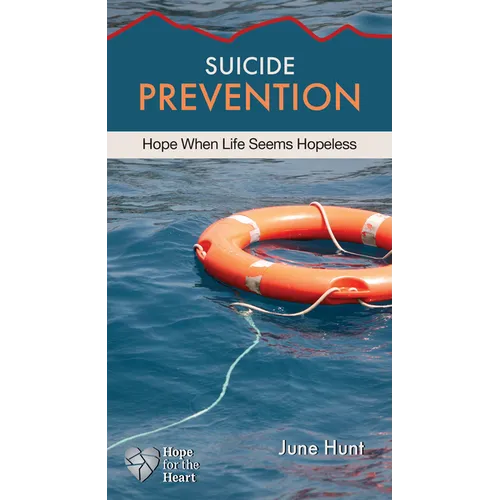 Suicide Prevention: Hope When Life Seems Hopeless