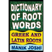 Dictionary of Root Words: Greek and Latin Roots