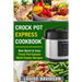Crock Pot Express Cookbook: Best Quick & Easy Crock Pot Express Multi Cooker Recipes