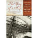 The Way of a Ship: A Square-Rigger Voyage in the Last Days of Sail