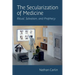 The Secularization of Medicine: Ritual, Salvation, and Prophecy