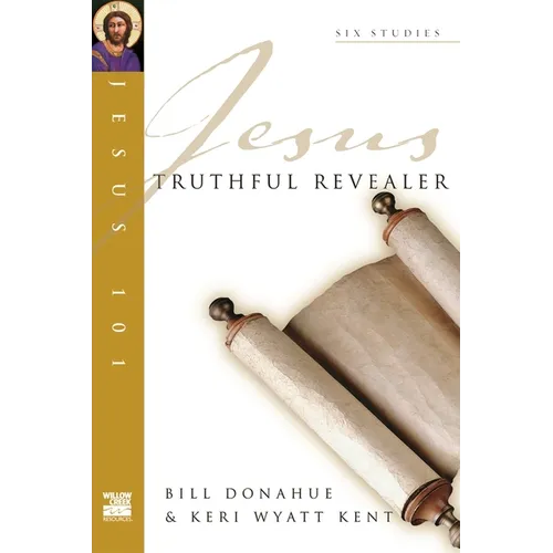 Jesus 101: Truthful Revealer