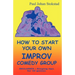How To Start Your Own Improv Comedy Group
