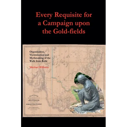 Every Requisite for a Campaign Upon the Gold-fields