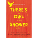 There's an Owl in the Shower
