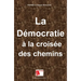 La démocratie à la croisée des chemins
