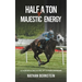 Half a Ton of Majestic Energy