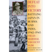 Defeat Into Victory: Battling Japan in Burma and India, 1942-1945