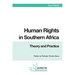 Human Rights in Southern Africa: Theory and Practice