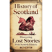 History of Scotland: Discovering Lost Stories from Scottish History