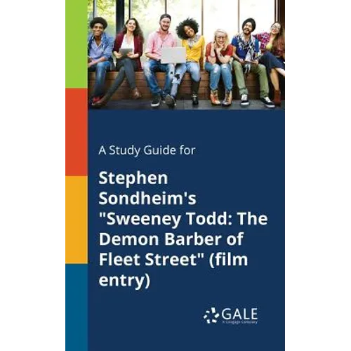 A Study Guide for Stephen Sondheim's "Sweeney Todd: The Demon Barber of Fleet Street" (film Entry)