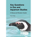 Key Questions in Zoo and Aquarium Studies: A Study and Revision Guide