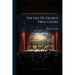 The Life Of George Fred. Cooke: (late Of The Theatre Royal, Covent Garden) Composed Principally From Journals And Other Authentic Documents Left By Mr