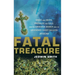 Fatal Treasure: Greed and Death, Emeralds and Gold, and the Obsessive Search for the Legendary Ghost Galleon Atocha