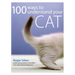 100 Ways to Understand Your Cat