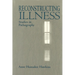 Reconstructing Illness: Studies in Pathography, Second Edition