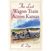 The Last Wagon Train Across Kansas