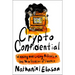 Crypto Confidential: Winning and Losing Millions in the New Frontier of Finance