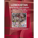 Uzbekistan Social Security, Labor Protection System, Policies, Laws and Regulations Handbook - Strategic Information and Regulations