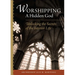 Worshipping a Hidden God: Unlocking the Secrets of the Interior Life