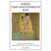 When Time and Eternity Kiss: A Bold New vision of Human Destiny, God, and the Bible