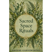 Sacred Space Rituals: a Spiritual Guide to Nurture Your Inner Power