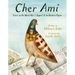Cher Ami: Based on the World War I Legend of the Fearless Pigeon