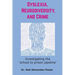 Dyslexia, Neurodiversity, and Crime: Investigating the 'School to Prison Pipeline'