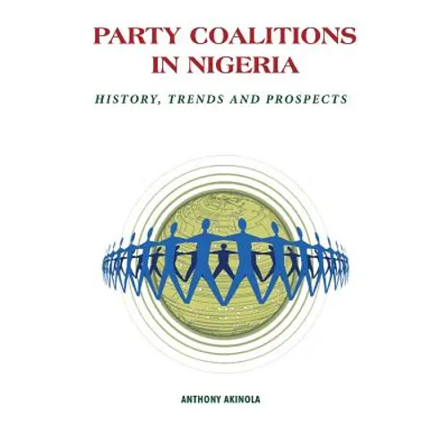 Party Coalitions in Nigeria. History, Trends and Prospects