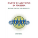 Party Coalitions in Nigeria. History, Trends and Prospects