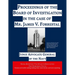 Proceedings of the Board of Investigation in the case of Mr. James V. Forrestal