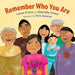Remember Who You Are
