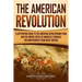 The American Revolution: A Captivating Guide to the American Revolutionary War and the United States of America's Struggle for Independence fro