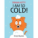 I Am So Cold!